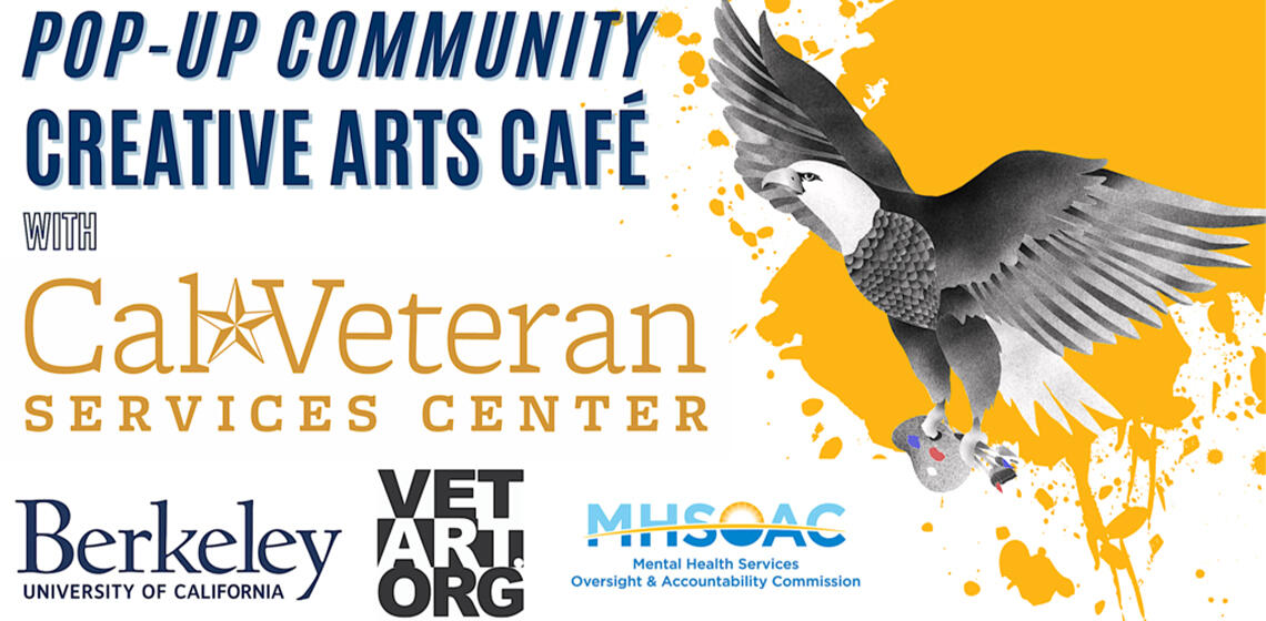 pop-up community creative arts cafe with cal veteran services center