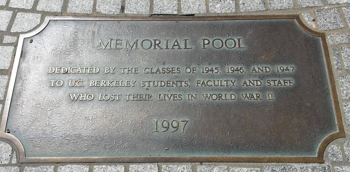 memorial pool dedicated to UC Berkeley students, faculty, and staff that lost their lives in World War 2